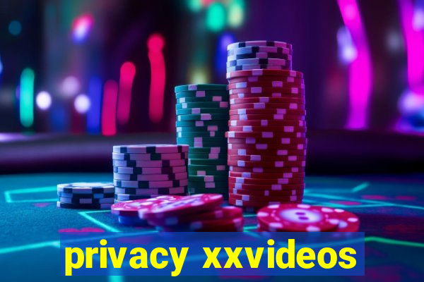 privacy xxvideos